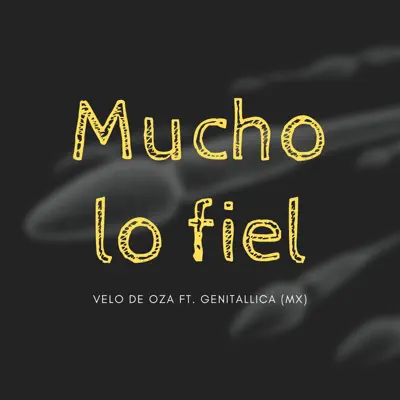 Mucho Lo Fiel (feat. Genitallica) - Single - Velo de Oza