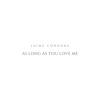 As Long As You Love Me - Jaime Córdoba