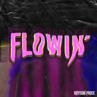 Flowin' - Single - Bryson Price