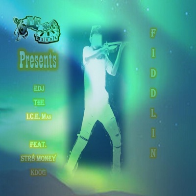 Fiddlin' (feat. Str8 Money Kdog) - Single