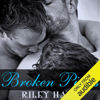 Broken Pieces (Unabridged) - Riley Hart