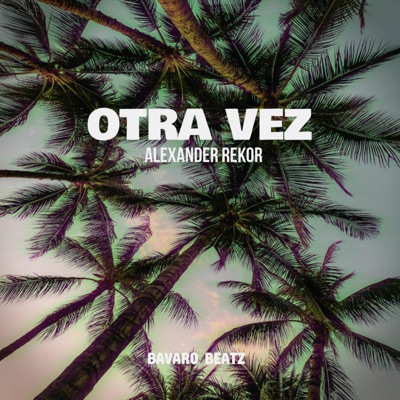 Otra Vez (feat. Alexander Rekor) - Single