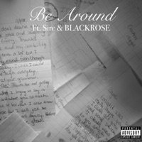 Be Around (feat. Blackrose & Sire) - Single - Yvngsadboy
