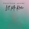 Let Me Know - Function Adams lyrics