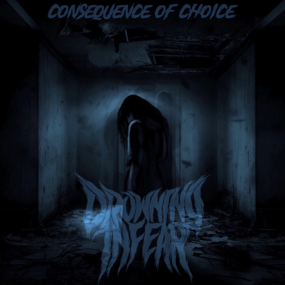 Обложка альбома «Consequence of Choice - Single» — Drowning in Fear