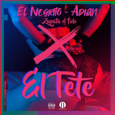El Tete (feat. Adian & Zapata el Fido) - Single