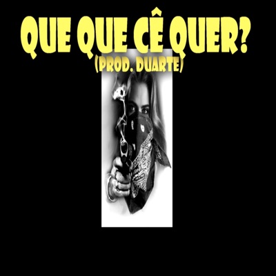 Que Que Cê Quer? - Single