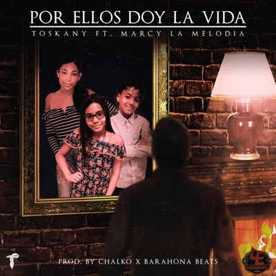 Por Ellos Doy la Vida (feat. Marcy la Melodia) - Single