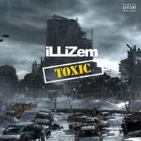 Toxic - Single - iLLiZeM