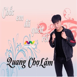 Chắc Em Đã Quên Rồi (Speedup Remix) [feat. HHD] Quang Ch? L?m