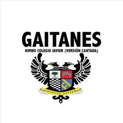 Himno del Colegio Javier (Versión Cantada) - Single - Gaitanes Himno del Colegio Javier (Versión Cantada) - Single - Gaitanes