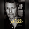 Under bjælken: Et portræt af Kronprins Frederik - Jens Andersen