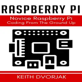 Raspberry Pi Coding for Novices (Unabridged)