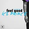 Ice Prince - Feel Good (feat. Phyno & Falz)