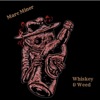 Marc Miner - Whiskey & Weed