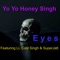 Eyes (feat. SuperJatt & LL Cool Singh) - Yo Yo Honey Singh lyrics