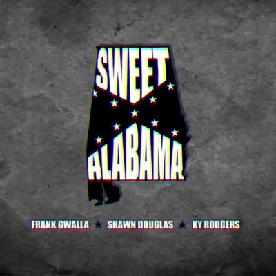 Sweet Alabama (feat. Frank Gwalla & Ky Rodgers) - Single