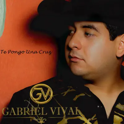 Te Pongo una Cruz - Single - Gabriel Vival