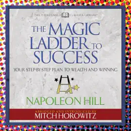 The Magic Ladder to Success (Condensed Classics) (Abridged)