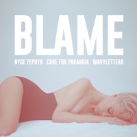 Blame (feat. Cure for Paranoia & Wavylettera) - Single - Nyge Zephyr