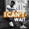 I Can't Wait - EP