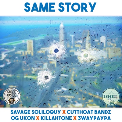 Same Story (feat. Cutthoat Bandz, Og Ukon, KillahTone & 3waypaypa) - Single