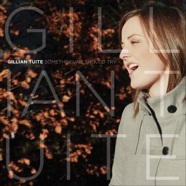 Gillian Tuite - Something We Should Try