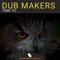 Time To... - Dub Makers lyrics