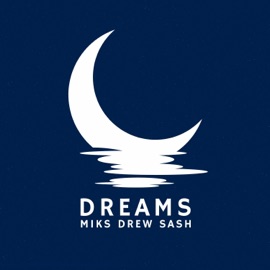 DREAMS (feat. DREW & SASH) MikS