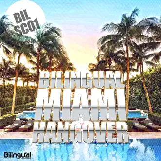 Bilingual Miami Hangover 2015 by Various Artists album reviews, ratings, credits