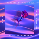 Captured by Your Love (feat. Netousha) artwork