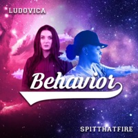 Behavior (feat. Spitthatfire & Melodream) - Single - Ludovica