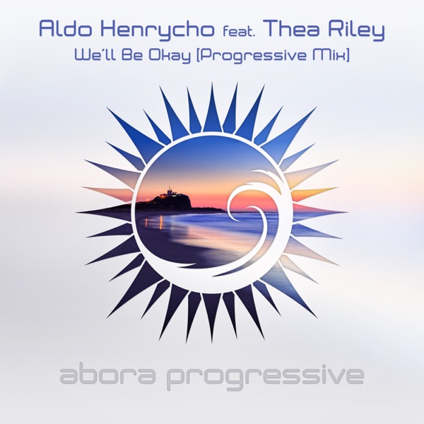 We'll Be Okay (Progressive Mix) [feat. Thea Riley] - Single
