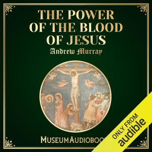 The Power of the Blood of Jesus (Unabridged)