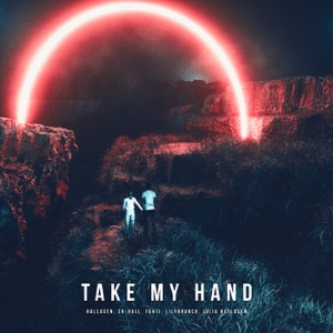 Take My Hand (feat. LilyBranch & Julia Hallåsen)
