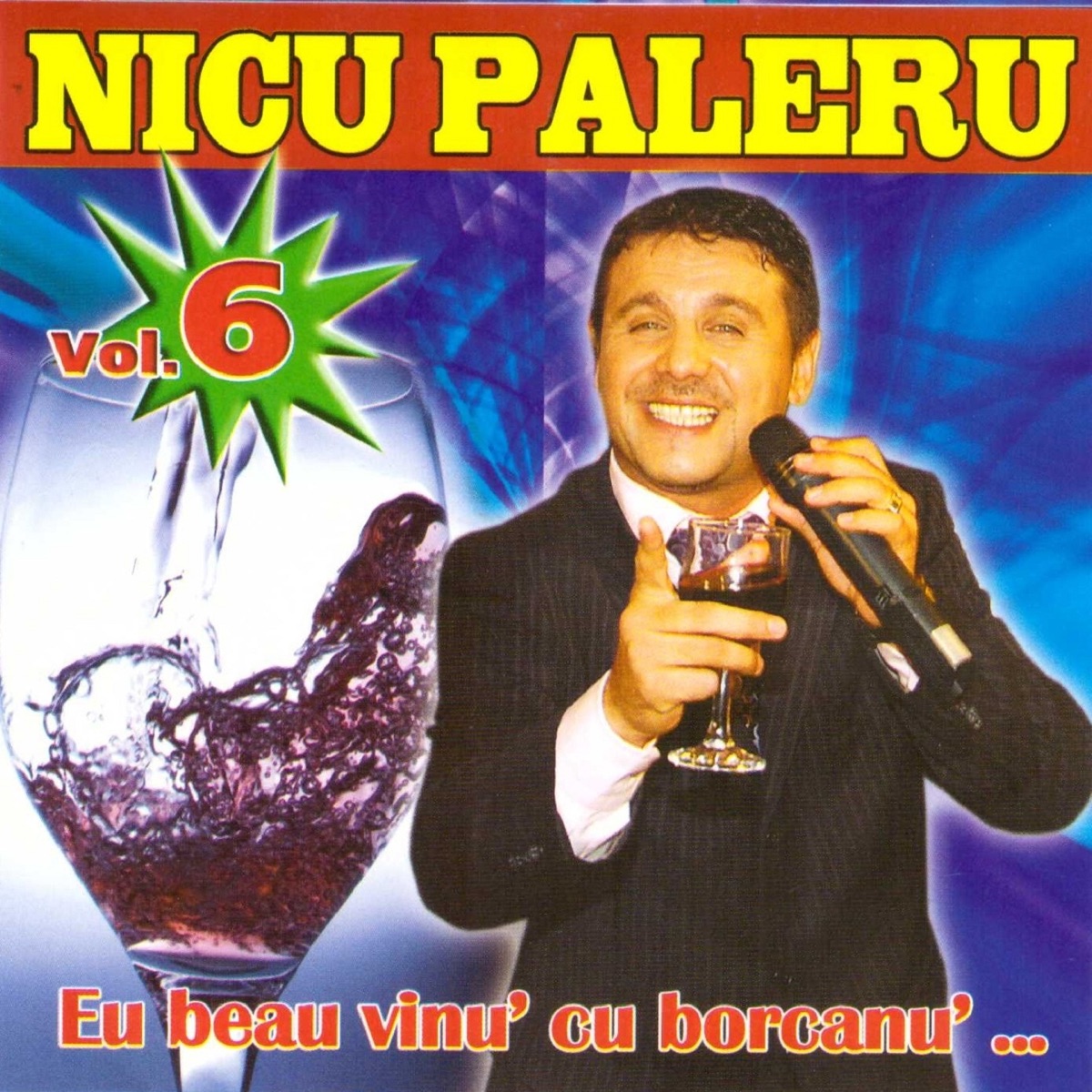 ‎Eu Beau Vinu' Cu Borcanu', Vol. 6 - Album by Nicu Paleru - Apple Music