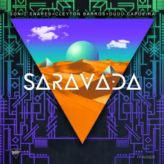 Saravada by Sonic Snares, Cleyton Barros & Dudu Capoeira song reviws