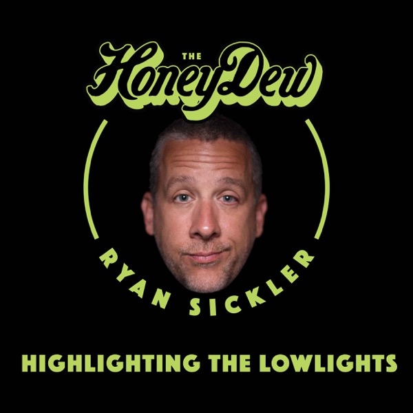 The HoneyDew with Ryan Sickler The HoneyDew with Ryan Sickler