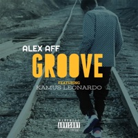 Groove (feat. Kamus Leonardo) - Single - Alex Aff