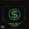 Gotta Get It (feat. K-Kobe$) - Single