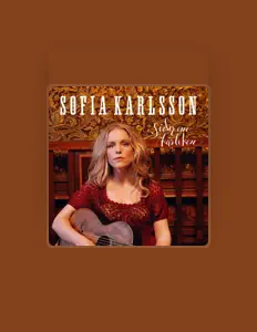 收听 Sofia Karlsson、观看音乐视频、阅读小传、查看巡演日期等 ！
