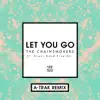 Stream & download Let You Go (feat. Great Good Fine Ok) [A-Trak Remix] - Single