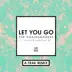 Let You Go (feat. Great Good Fine Ok) [A-Trak Remix] - Single album cover