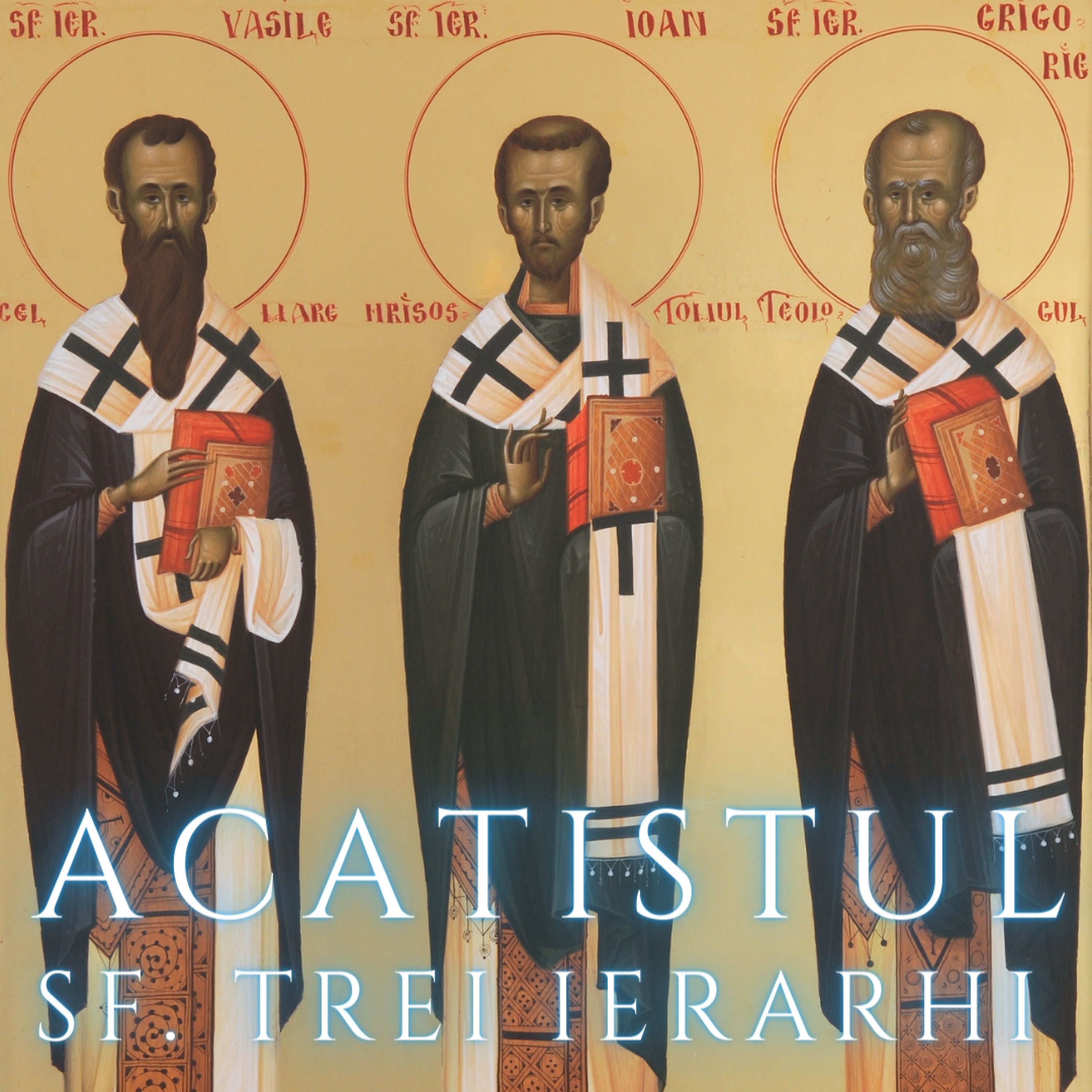 Acatistul Sfintilor Trei Ierarhi