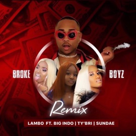 Broke Boyz Remix (feat. Big Indo, Ty'bri & Sundae) [Remix] Lambo
