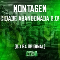 Montagem - Cidade Abandonada 2.0! - Single - DJ G4 ORIGINAL