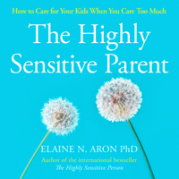 Elaine N. Aron - The Highly Sensitive Parent artwork