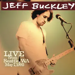 Live from Seattle, WA, May 7, 1995 - Jeff Buckley