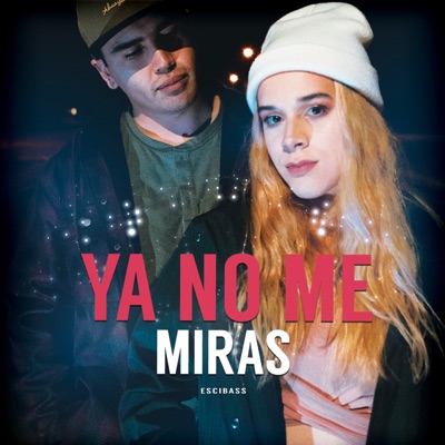 Ya No Me Miras - Single