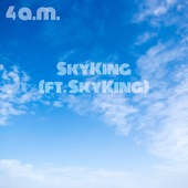 4 A.M. - Skyking